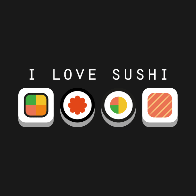 I Love Sushi by D3Apparels