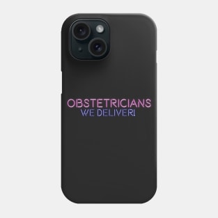 Obstetrician's Deliver Phone Case