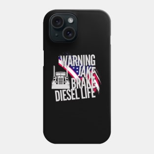 Warning Jake Brake Diesel Life American Flag Trucker USA Phone Case