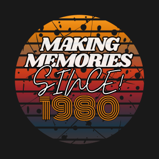 Making Memories Since 1980 T-Shirt