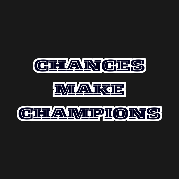 CHANCES MAKE CHAMPIONS COLLECTION by The C.O.B. Store