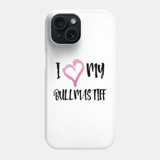 I Heart My Bullmastiff! Especially for Bullmastiff Dog Lovers! Phone Case