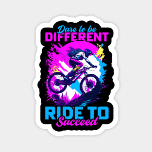 Dare to be Different Ride To Succeed | BMX Magnet