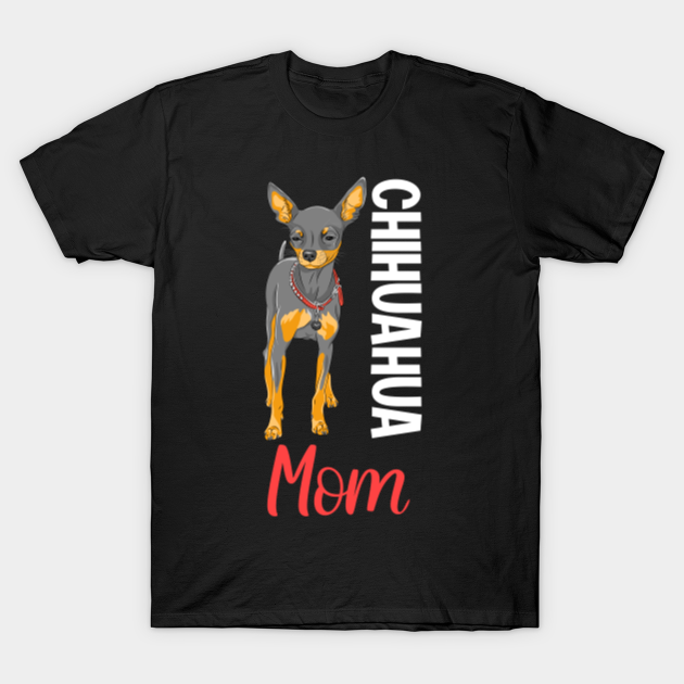 Discover Womens Chihuahua Mom - Beautiful Chiuaua - Dog Love Chiwawa - Chihuahua Mom - T-Shirt