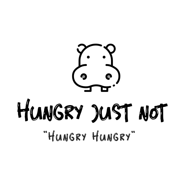 Hungry Just Not Hungry Hungry by Cranky Goat