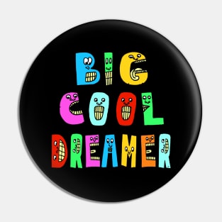 Big Cool Dreamer Cute Fun Dancing Letters Pin