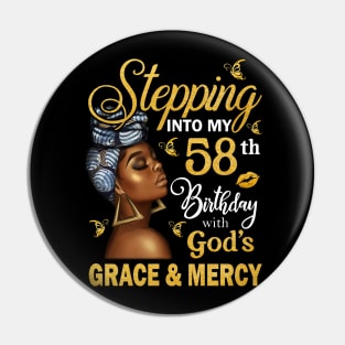 Stepping Into My 58th Birthday With God's Grace & Mercy Bday Pin