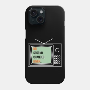 No second chances given Phone Case