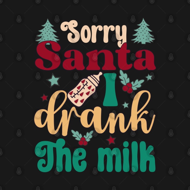 Sorry Santa I drank The milk Christmas by JDVNart