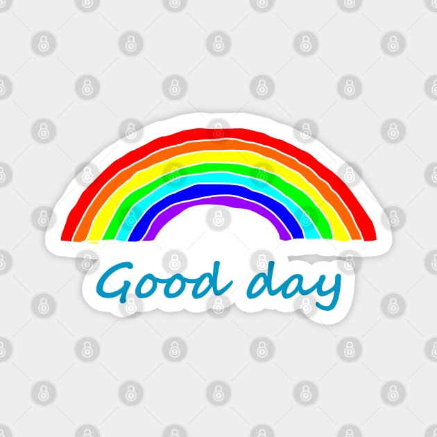 Rainbows for a Good Day Magnet by ellenhenryart