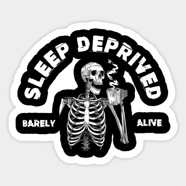 Sleep Deprived Barely Alive Funny Skeleton Halloween Sleep Deprived
