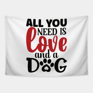 All you need is LOVE and a DOG Tapestry