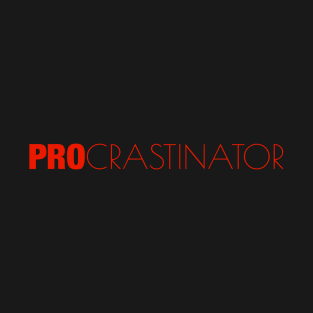 Procrastinator T-Shirt