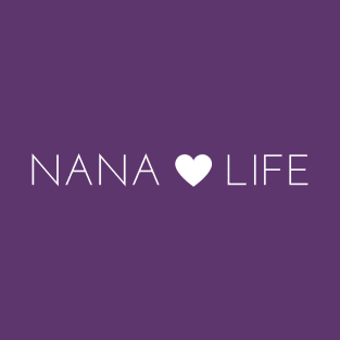 Nana Life T-Shirt