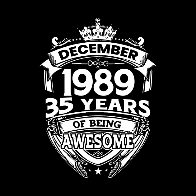 December 1989 35 Years Of Being Awesome Limited Edition Birthday by D'porter