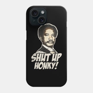 VINTAGE SHUT UP HONKY WHITE Phone Case