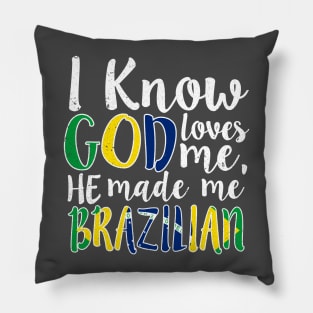 God Loves Me He Made Me Brazilian Flag Colors T-Shirt Pillow