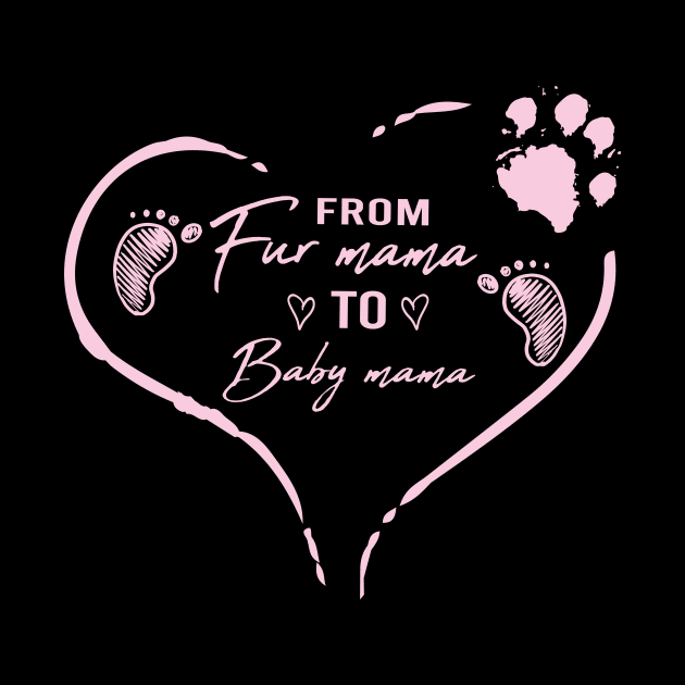 From Fur Mama To Baby Mama Shirt, Pregnancy Shirt, Baby Announcement, Motherhood Shirt, Mother's Day, Mom Shirt by ARBEEN Art