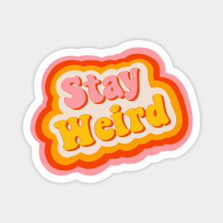 Stay Weird 70s Retro Design Magnet