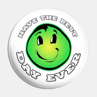 Have The Best Day Ever Lime Pin