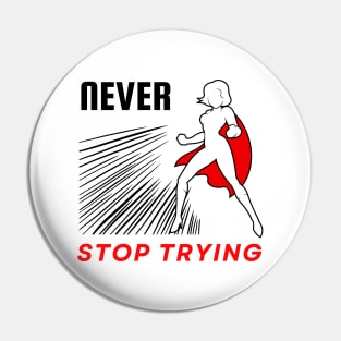 Never stop trying motivational design Pin