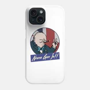 Winston Churchill - Never Give In!! Phone Case