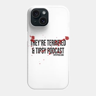 Bloody Podcast from They're Terrified & Tipsy Podcast! Phone Case