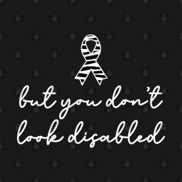 But You Don't Look Disabled by Jesabee Designs