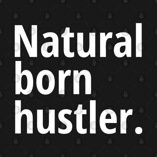 Natural born hustler by Harry C