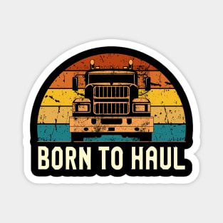 Funny trucker Born to haul Magnet