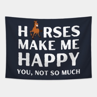 horses ,horses make me happy you not so much Tapestry