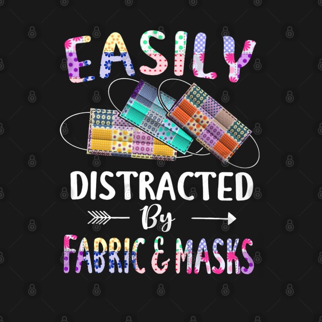 Easily Distracted By Fabric & Mask by arlenawyron42770