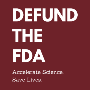 Defund the FDA T-Shirt