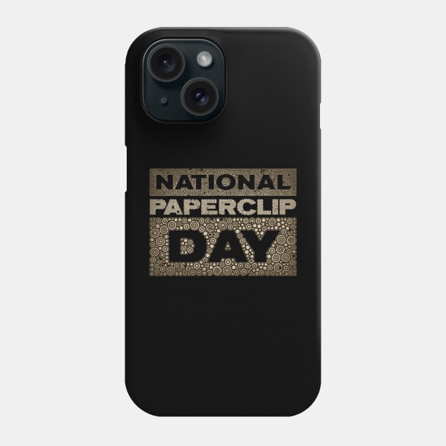 NATIONAL PAPERCLIP DAY Phone Case by pbdotman