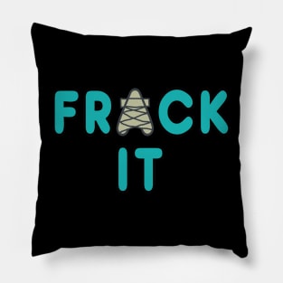 Fracking Pillow