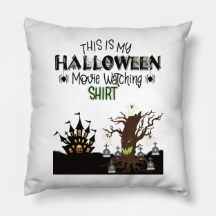 This is my Halloween movie watching shirt Pillow