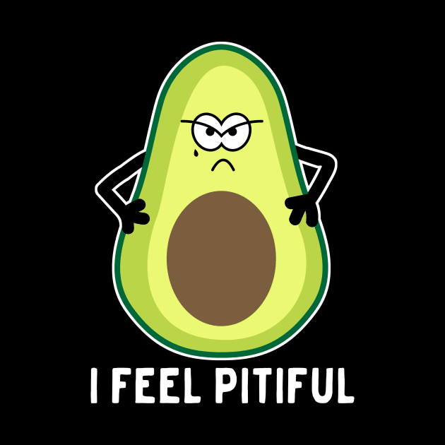 I feel pitiful avocado by Blister