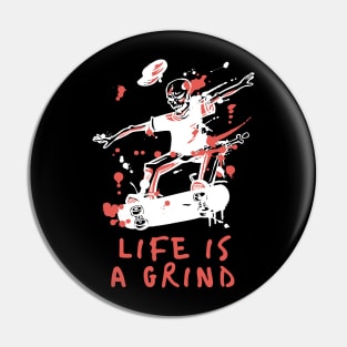 Life is a Grind Skateboarding Skater Pin