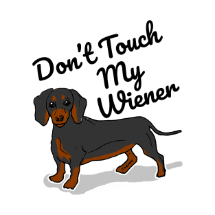 Don't Touch My Wiener T-Shirt