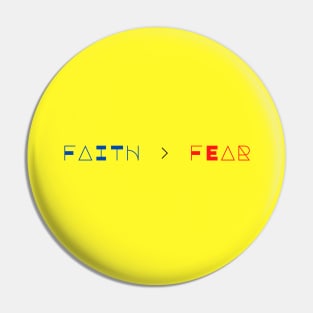 Faith Is Greater Than Fear Pin