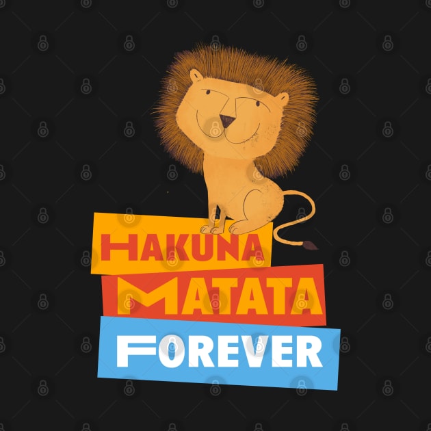 Hakuna Matata Forever Adult Tee by LacasitadeNadirca