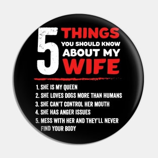 5 Things You Should Know About My Wife Dog Lovers Pin