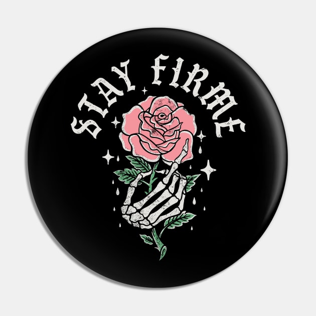 Stay Firme Rose Pin by LunaGFXD