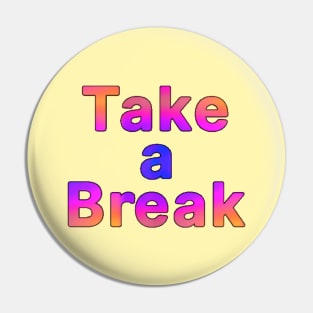 Take a Break Pin