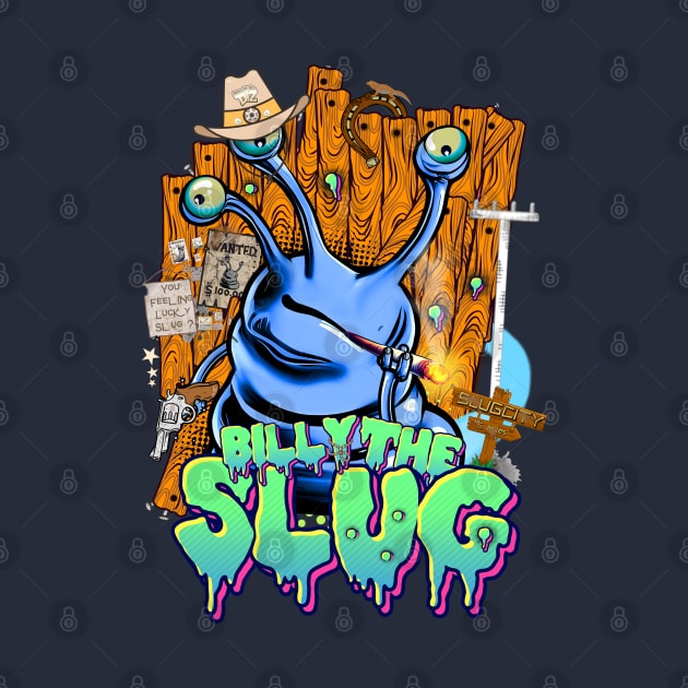 Billy The Slug - You Feeling Lucky Slug? by Invad3rDiz