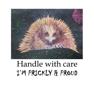 I'm prickly and proud T-Shirt