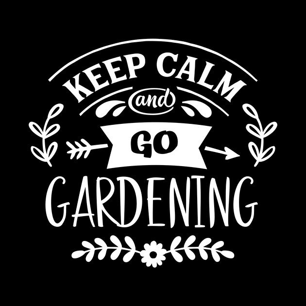 Keep calm and go gardening Hobby Gardener by BlueTodyArt