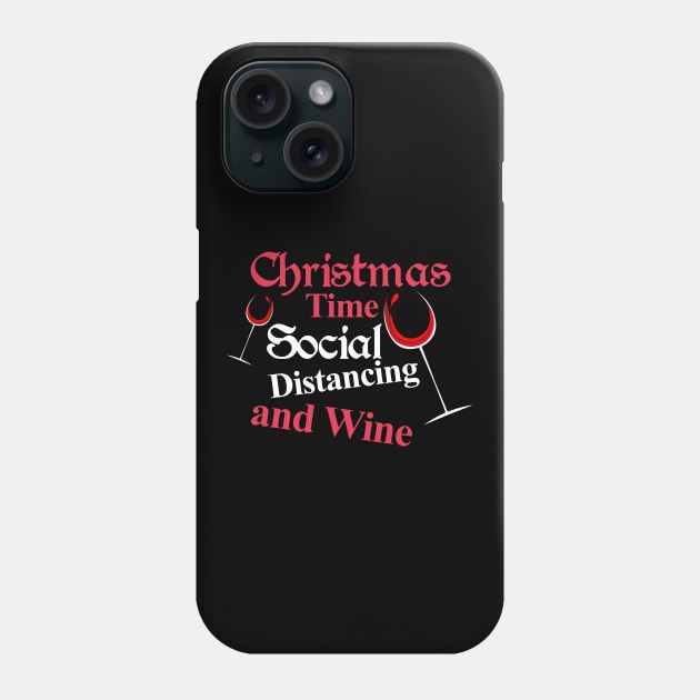 Christmas Time Social Distancing and Wine Phone Case by Wanderer Bat