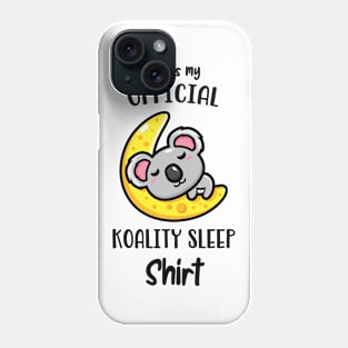 Cute Koala Bear This Is My Koality Sleep Fun Phone Case