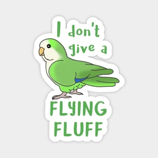 I don't give a flying fluff Green Quaker Magnet